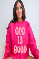 GOD IS GOOD SWEATSHIRT