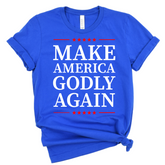 MAKE AMERICA GODLY AGAIN TEE